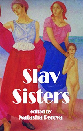 Slav Sisters: Dedalus Book of Russian Women's Literature (Dedalus Europe): The Dedalus Book of Russian Women's Literature - Natasha Perova [KSIĄŻKA]