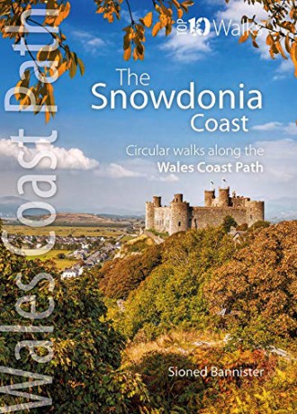 Snowdonia Coast - Circular walks along the Wales Coast Path (Top 10 Walks: Wales Coast Path) - Sioned Bannister [KSIĄŻKA]