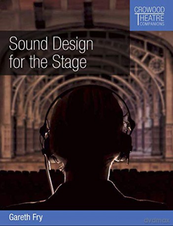 Sound Design for the Stage (Crowood Theatre Companions) - Gareth Fry [KSIĄŻKA]