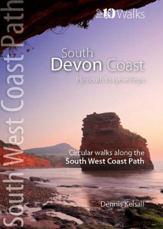 South Devon Coast (Top 10 Walks: South West Coast Path) - Dennis Kelsall [KSIĄŻKA]