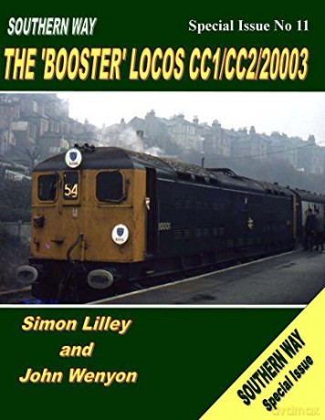 Southern Way Special Issue Booster Locos: The 'Booster' Locos CC1/CC2/20003 (Southern Way Special Issue 11) - Simon Lilley [KSIĄŻKA]
