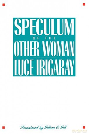 Speculum of the Other Woman: New Edition - Luce Irigaray [KSIĄŻKA]