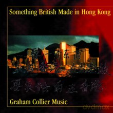 Graham Collier: Something British Made In Hong Kong [CD]