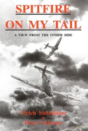 Spitfire on My Tail: A View from the Other Side - Ulrich Steinhilper [KSIĄŻKA]
