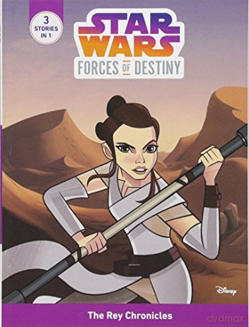 Star Wars Forces of Destiny: The Rey Chronicles - Emma Carlson Berne [KSIĄŻKA]
