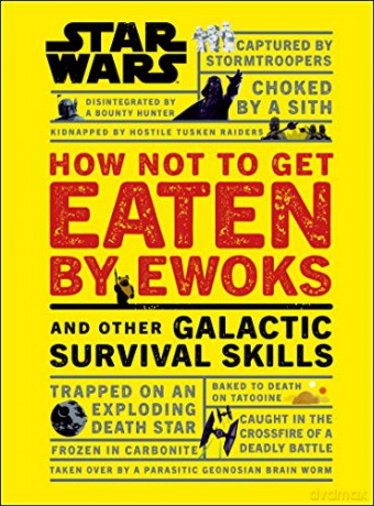 Star Wars How Not to Get Eaten by Ewoks and Other Galactic Survival Skills (Star Wars Lucas Film) - Christian Blauvelt [KSIĄŻKA]