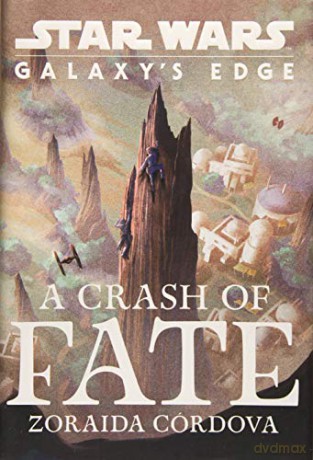 Star Wars: Galaxy's Edge a Crash of Fate - Cordova Zoraida [KSIĄŻKA]