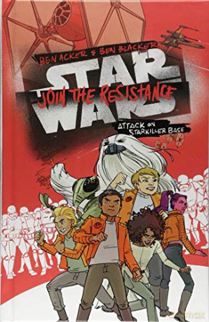 Star Wars: Join the Resistance: Attack on Starkiller Base: 3 - Ben Acker [KSIĄŻKA]