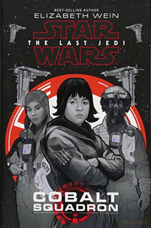 Star Wars: The Last Jedi Cobalt Squadron - Elizabeth Wein [KSIĄŻKA]
