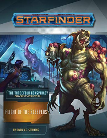 Starfinder Adventure Path: Flight of the Sleepers (The Threefold Conspiracy 2 of 6) (Starfinder Adventure Path: The Threefold Conspiracy) - Owen K. C. Stephens [KSIĄŻKA]