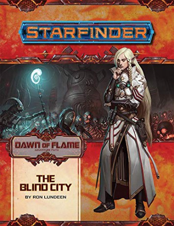 Starfinder Adventure Path: The Blind City (Dawn of Flame 4 of 6) (Starfinder Adventure Path: Dawn of Flame) - Ron Lundeen [KSIĄŻKA]