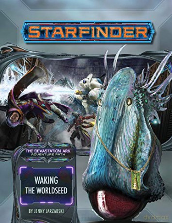 Starfinder Adventure Path: Waking the Worldseed (Devastation Ark 1 of 3) - Jenny Jarzabski [KSIĄŻKA]