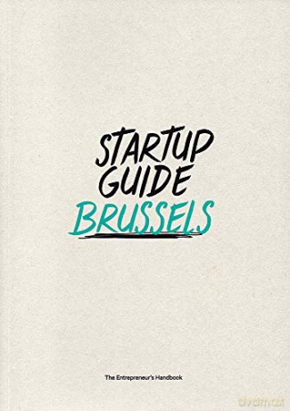 Startup Guide Brussels - The Entrepreneur's Handbook [KSIĄŻKA]