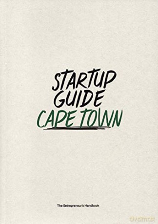 Startup Guide Cape Town - The Entrepreneur's Handbook [KSIĄŻKA]