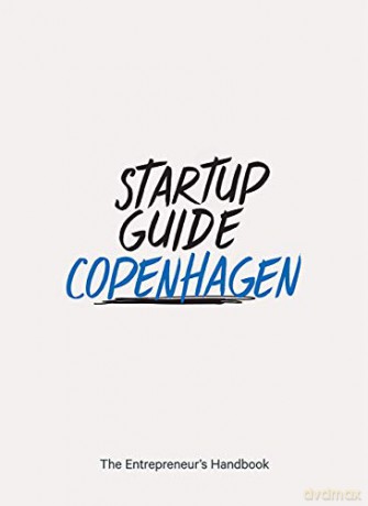 Startup Guide Copenhagen Vol.2 (Startup Guides) EN - 17 x 24 cm, 224 Pages: The Entrepreneur's Handbook [KSIĄŻKA]