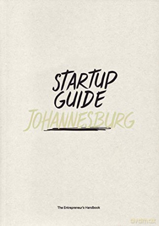 Startup Guide Johannesburg - The Entrepreneur's Handbook [KSIĄŻKA]