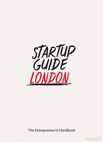 Startup Guide London (Startup Guides) EN - 17 x 24 cm, 240 Pages: The Entrepreneur's Handbook [KSIĄŻKA]