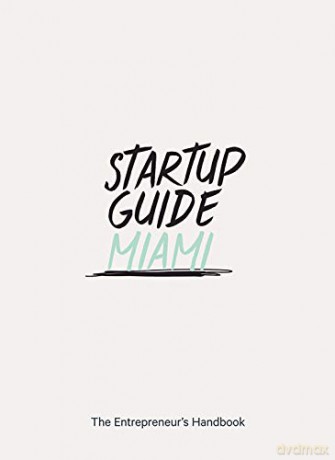 Startup Guide Miami (Startup Guides) EN - 17 x 24 cm, 200 Pages: The Entrepreneur's Handbook [KSIĄŻKA]