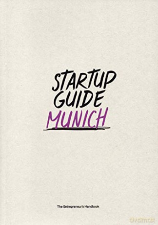 Startup Guide Munich Vol.2 - The Entrepreneur's Handbook [KSIĄŻKA]