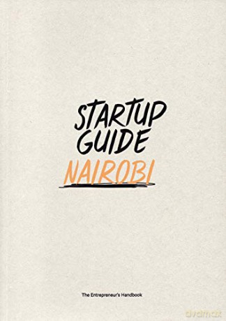 Startup Guide Nairobi: Volume 1 (Startup Guide Series) [KSIĄŻKA]