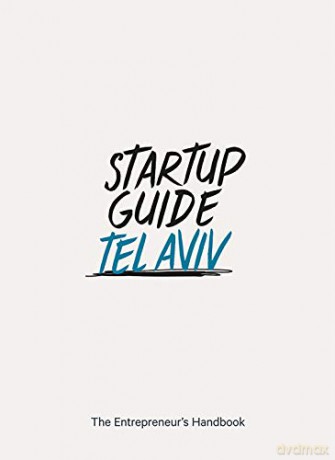 Startup Guide Tel Aviv (Startup Guides) EN - 17 x 24 cm, 212 Pages: The Entrepreneur's Handbook [KSIĄŻKA]
