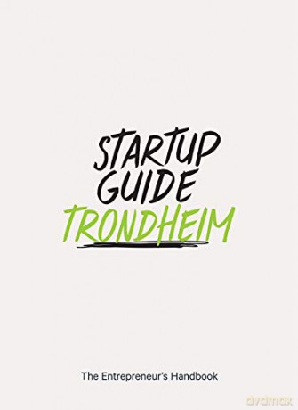 Startup Guide Trondheim (Startup Guides) EN - 17 x 24 cm, 224 Pages: The Entrepreneur's Handbook [KSIĄŻKA]