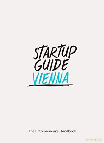 Startup Guide Vienna (Startup Guides) EN - 17 x 24 cm, 200 Pages: The Entrepreneur's Handbook [KSIĄŻKA]