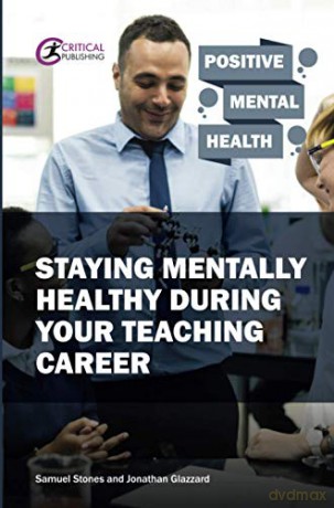 Staying Mentally Healthy During Your Teaching Career (Positive Mental Health) - Jonathan Glazzard [KSIĄŻKA]