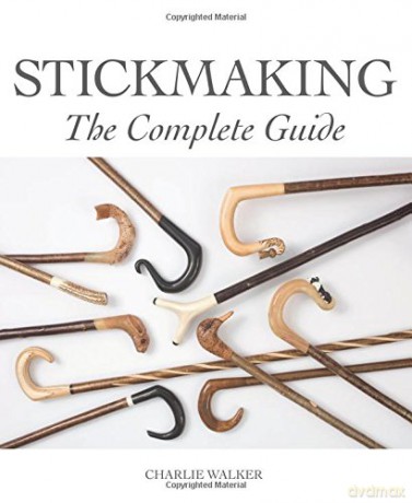 Stickmaking: The Complete Guide - Charlie Walker [KSIĄŻKA]