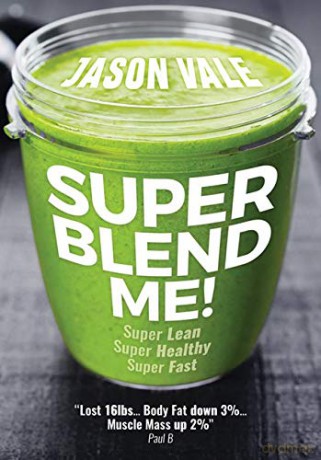 Super Blend Me!: Super Lean! Super Healthy! Super Fast! - Jason Vale [KSIĄŻKA]