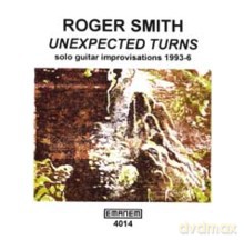 Roger Smith: Unexpected Turns - Solo Guitar Improvisations 1993-1996 [CD]