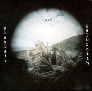 Alastair Galbraith: Cry [CD]