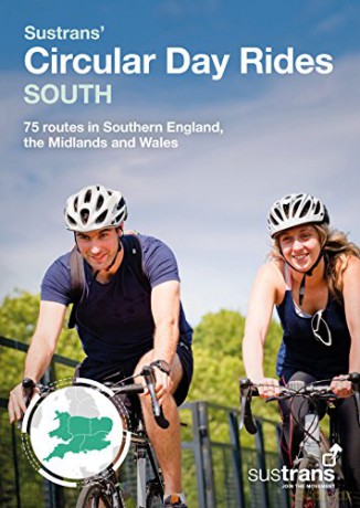 Sustrans' Circular Day Rides South: 75 rides in Southern England, the Midlands and Wales [KSIĄŻKA]