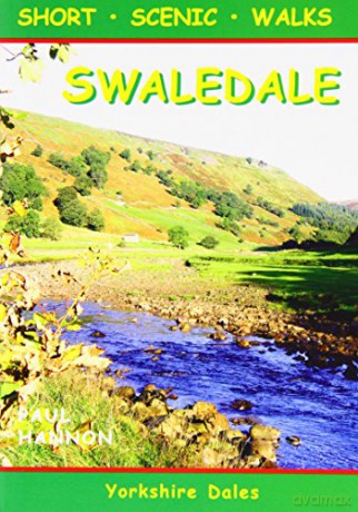 Swaledale: Short Scenic Walks (Walking Country S.) - Paul Hannon [KSIĄŻKA]
