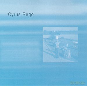 Cyrus Rego: Cyrus Rego [CD]