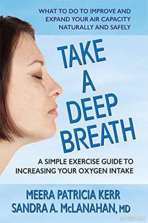 Take a Deep Breath: A Simple Exercise Guide to Increasing Your Oxygen Intake - Meera Patricia Kerr [KSIĄŻKA]