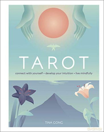 Tarot: Connect With Yourself, Develop Your Intuition, Live Mindfully - Tina Gong [KSIĄŻKA]