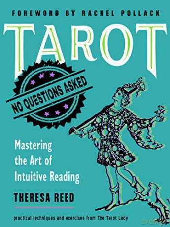 Tarot: No Questions Asked: Mastering the Art of Intuitive Reading Practical Techniques and Exercises from the Tarot Lady - Theresa Reed [KSIĄŻKA]