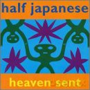 Half Japanese: Heaven Sent [CD]
