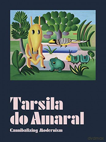 Tarsila Do Amaral: Cannibalizing Modernism (MASP) - Adriano Pedrosa [KSIĄŻKA]