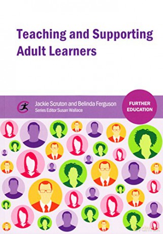 Teaching and Supporting Adult Learners (Further Education) - Jackie Scruton [KSIĄŻKA]
