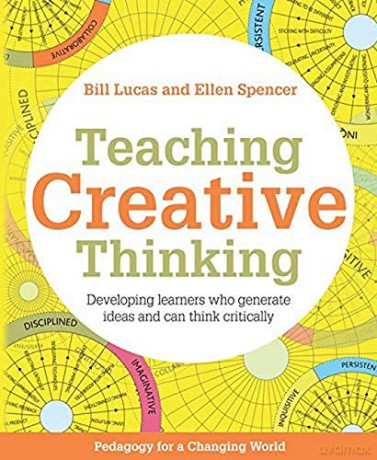 Teaching Creative Thinking: Developing learners who generate ideas and can think critically (Pedagogy for a Changing World) - Bill Lucas [KSIĄŻKA]