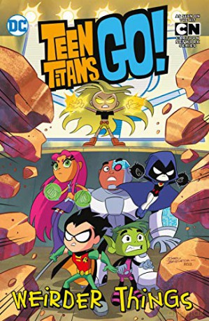 Teen Titans Go!: Weirder Things - Sholly Fisch [KOMIKS]