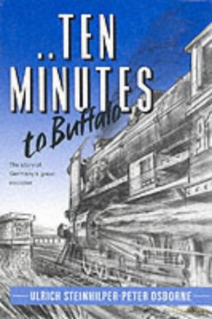 Ten Minutes to Buffalo: The Story of Germany's Great Escaper - Ulrich Steinhilper [KSIĄŻKA]
