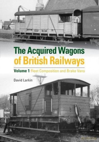 The Acquired Wagons of British Railways - David Larkin [KSIĄŻKA]
