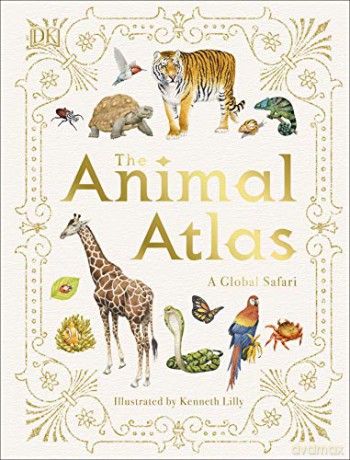 The Animal Atlas: A Pictorial Guide to the World's Wildlife [KSIĄŻKA]