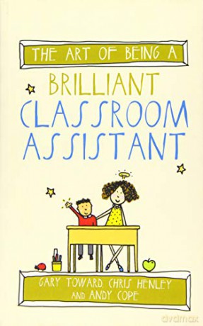 The Art of Being a Brilliant Classroom Assistant (The Art of Being Brilliant Series) - Gary Toward [KSIĄŻKA]