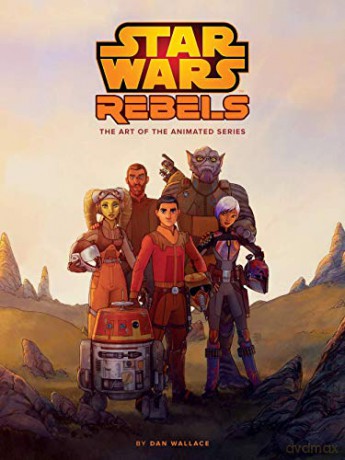 The Art of Star Wars Rebels - Dan Wallace [KSIĄŻKA]