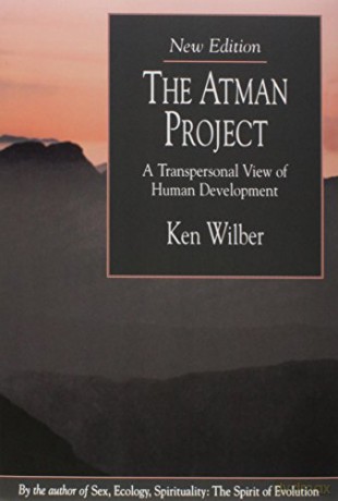 The Atman Project: A Transpersonal View of Human Development - Ken Wilber [KSIĄŻKA]