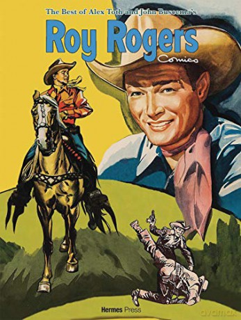 The Best of Alex Toth and John Buscema Roy Rogers Comics - Roy Rogers [KOMIKS]